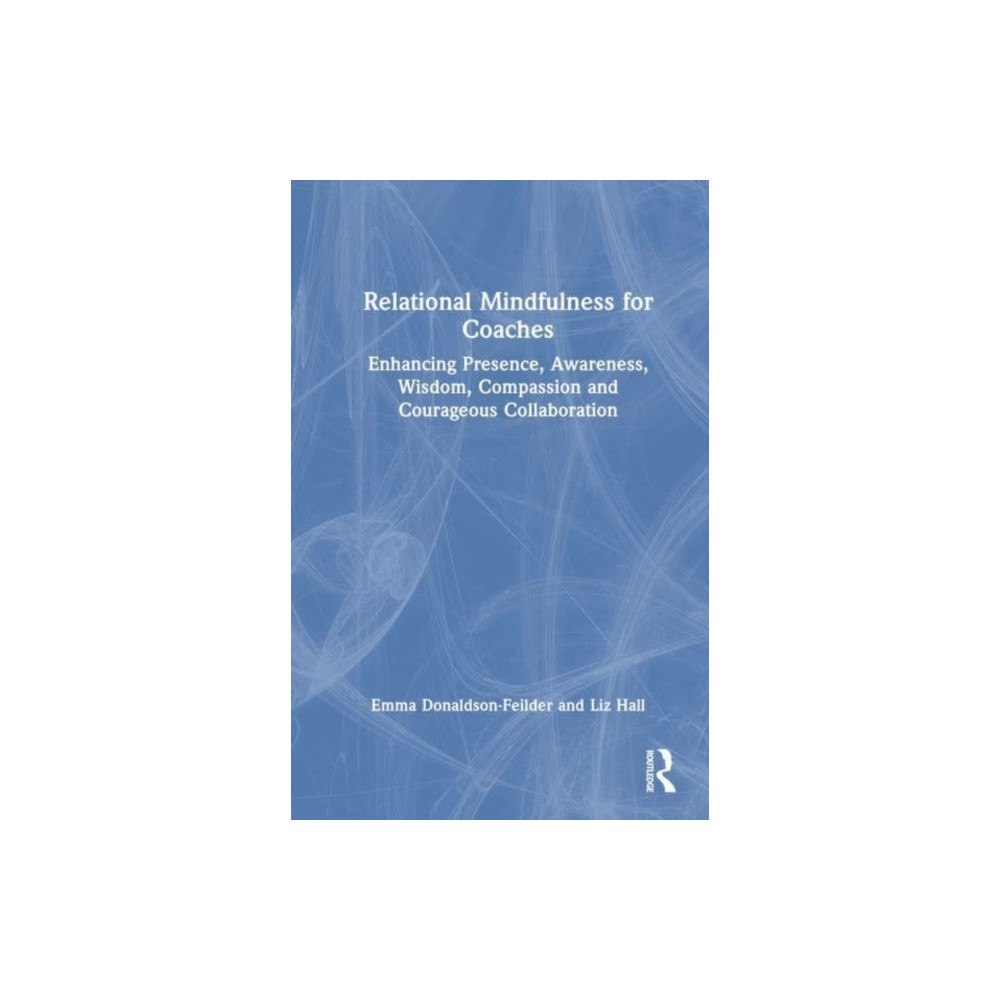 Taylor & francis ltd Relational Mindfulness for Coaches (häftad, eng)