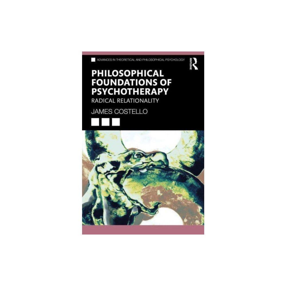 Taylor & francis ltd Philosophical Foundations of Psychotherapy (häftad, eng)