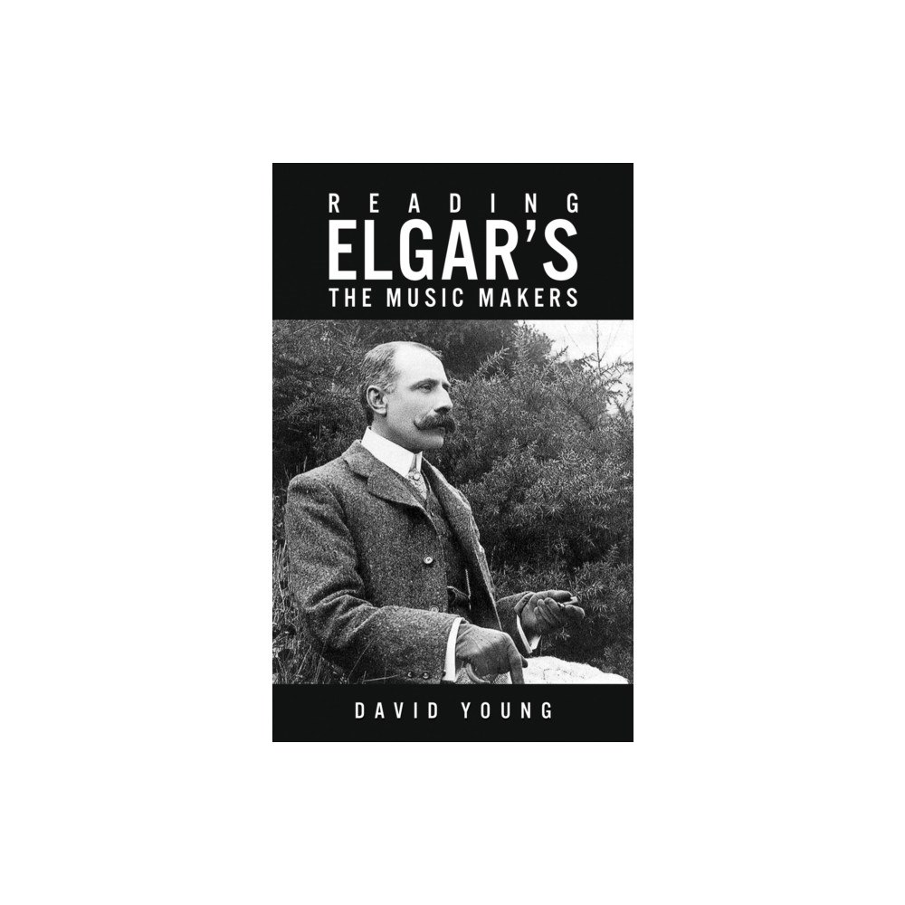 Austin Macauley Publishers Reading Elgar’s The Music Makers (häftad, eng)