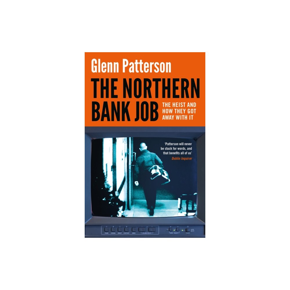 Bloomsbury Publishing PLC The Northern Bank Job (häftad, eng)
