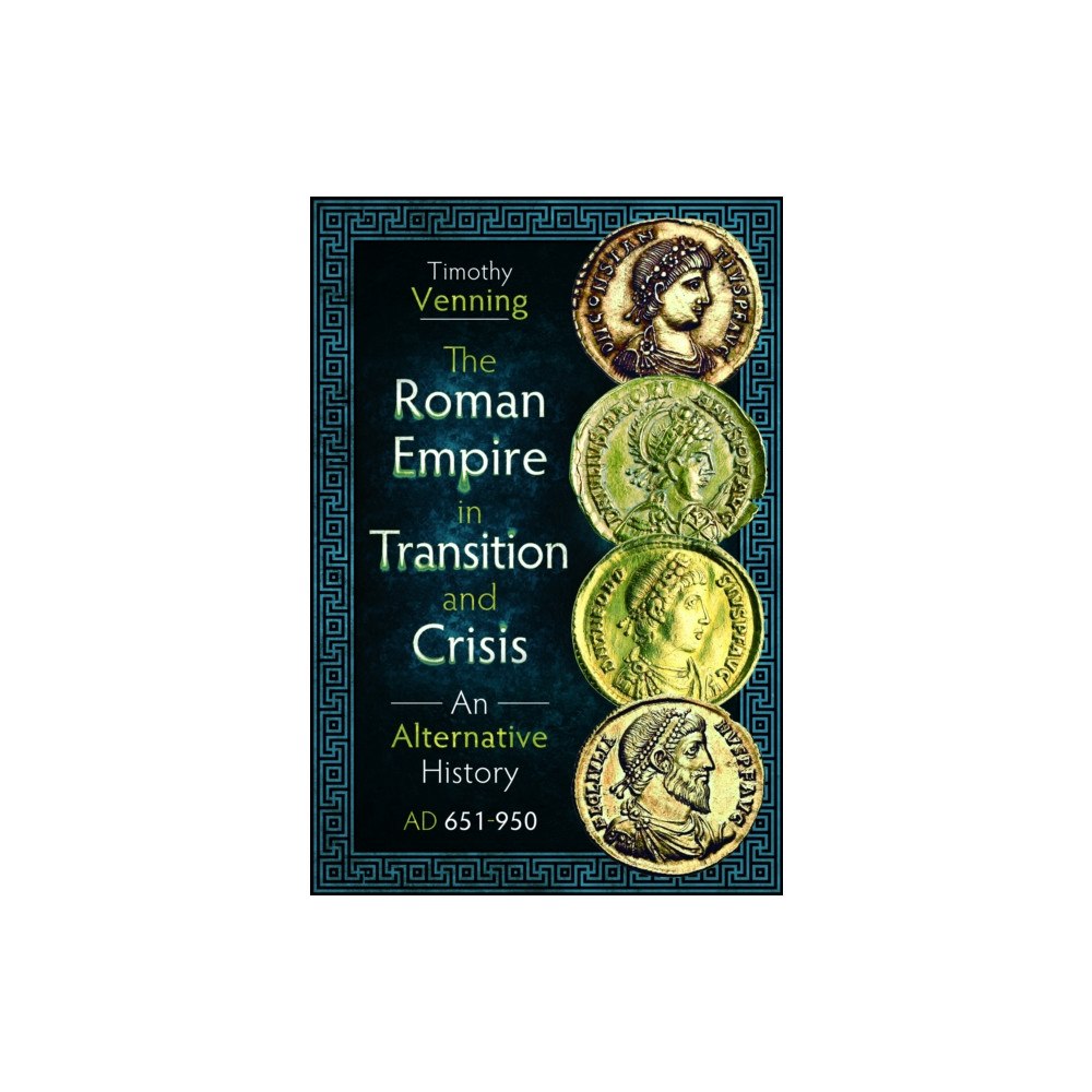 Pen & Sword Books Ltd The Roman Empire in Transition and Crisis (inbunden, eng)