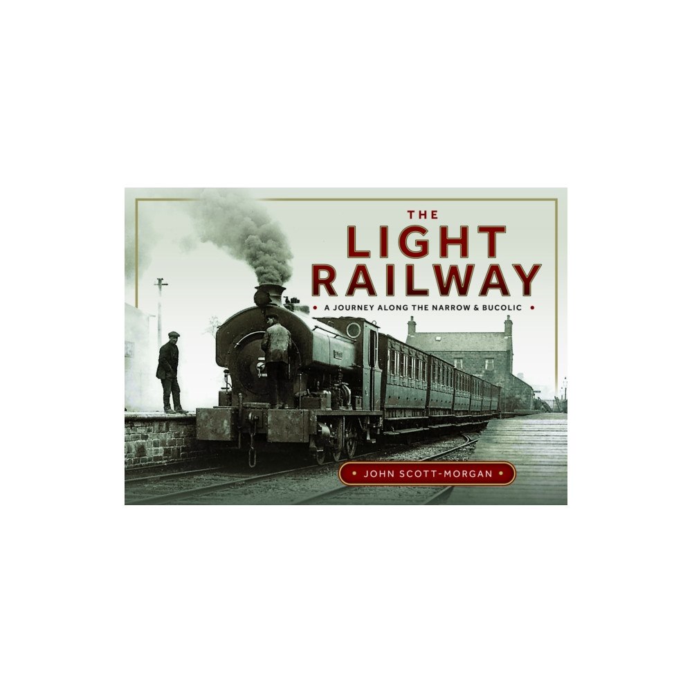 Pen & Sword Books Ltd The Light Railway (inbunden, eng)
