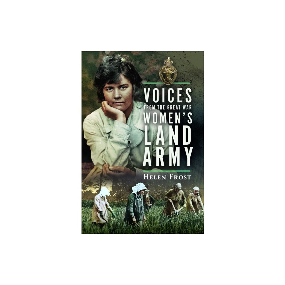 Pen & Sword Books Ltd Voices from the Great War Women's Land Army (inbunden, eng)