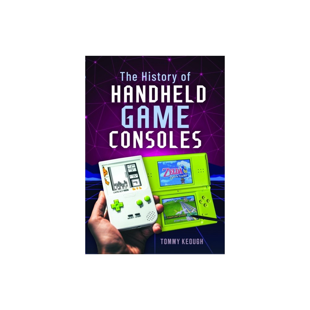 Pen & Sword Books Ltd The History of Handheld Game Consoles (inbunden, eng)