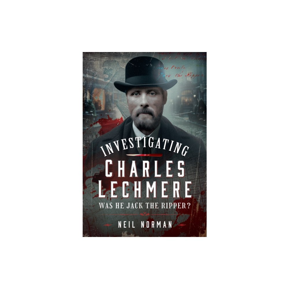 Pen & Sword Books Ltd Investigating Charles Lechmere: Was He Jack the Ripper? (inbunden, eng)