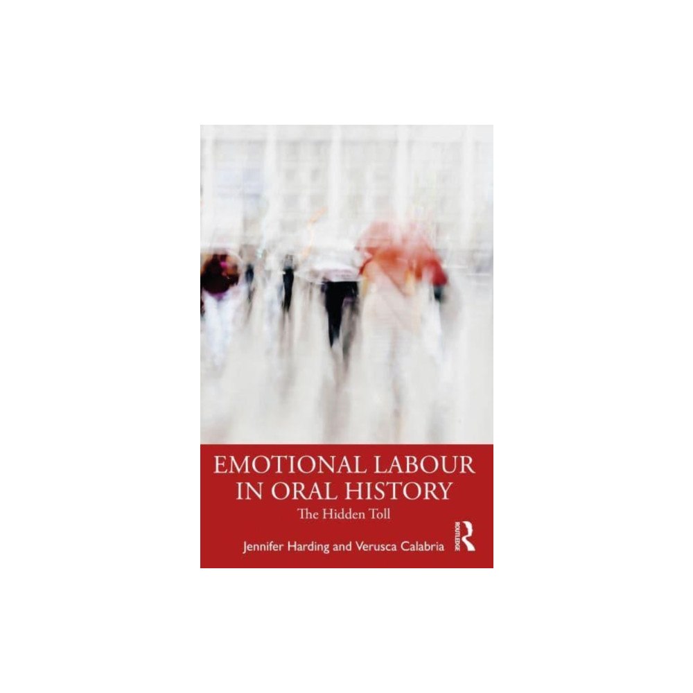 Taylor & francis ltd Emotional Labour in Oral History Research (häftad, eng)