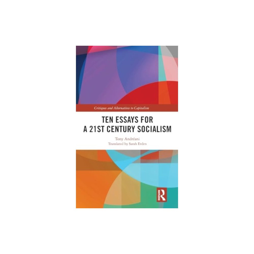 Taylor & francis ltd Ten Essays for a 21st Century Socialism (inbunden, eng)