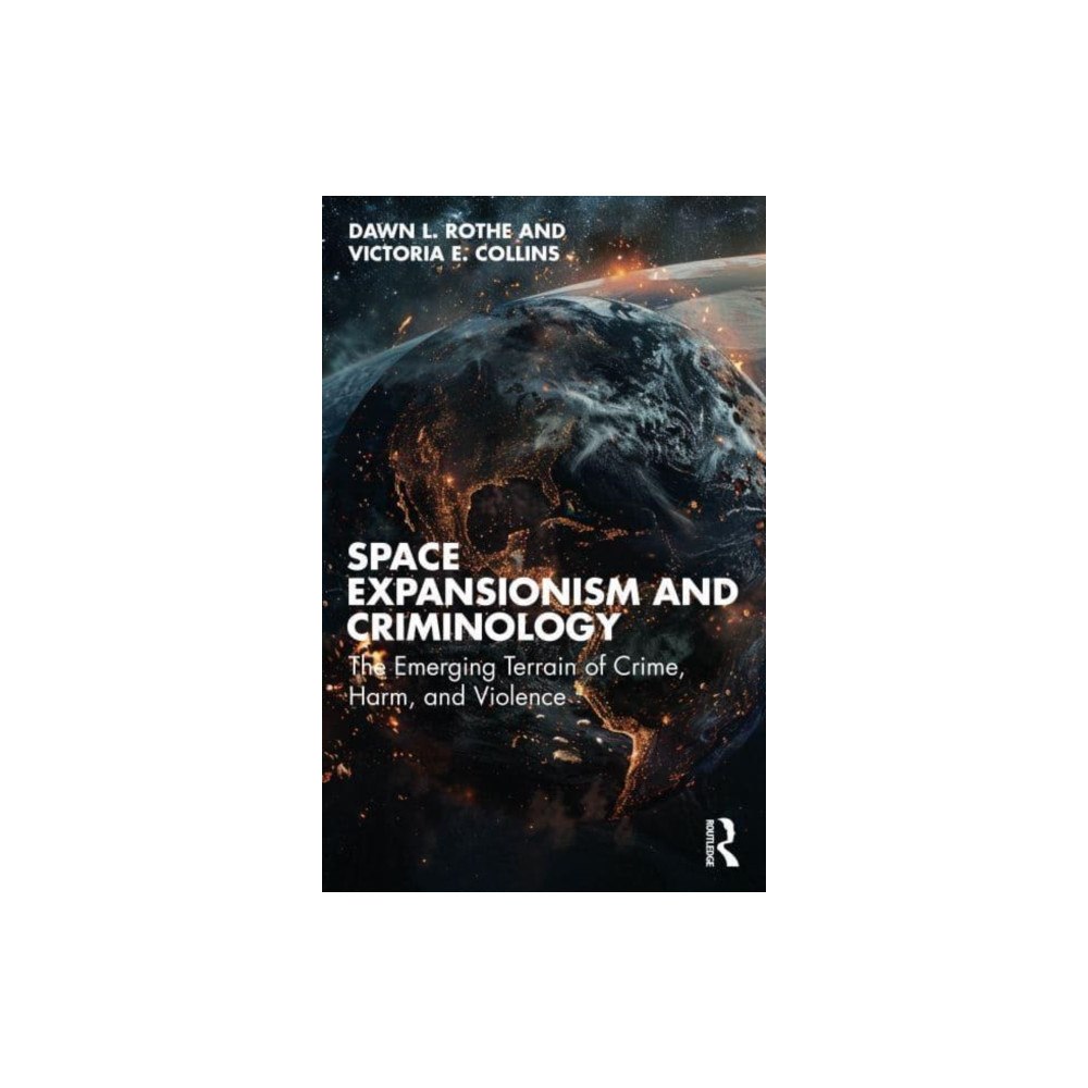 Taylor & francis ltd Space Expansionism and Criminology (häftad, eng)