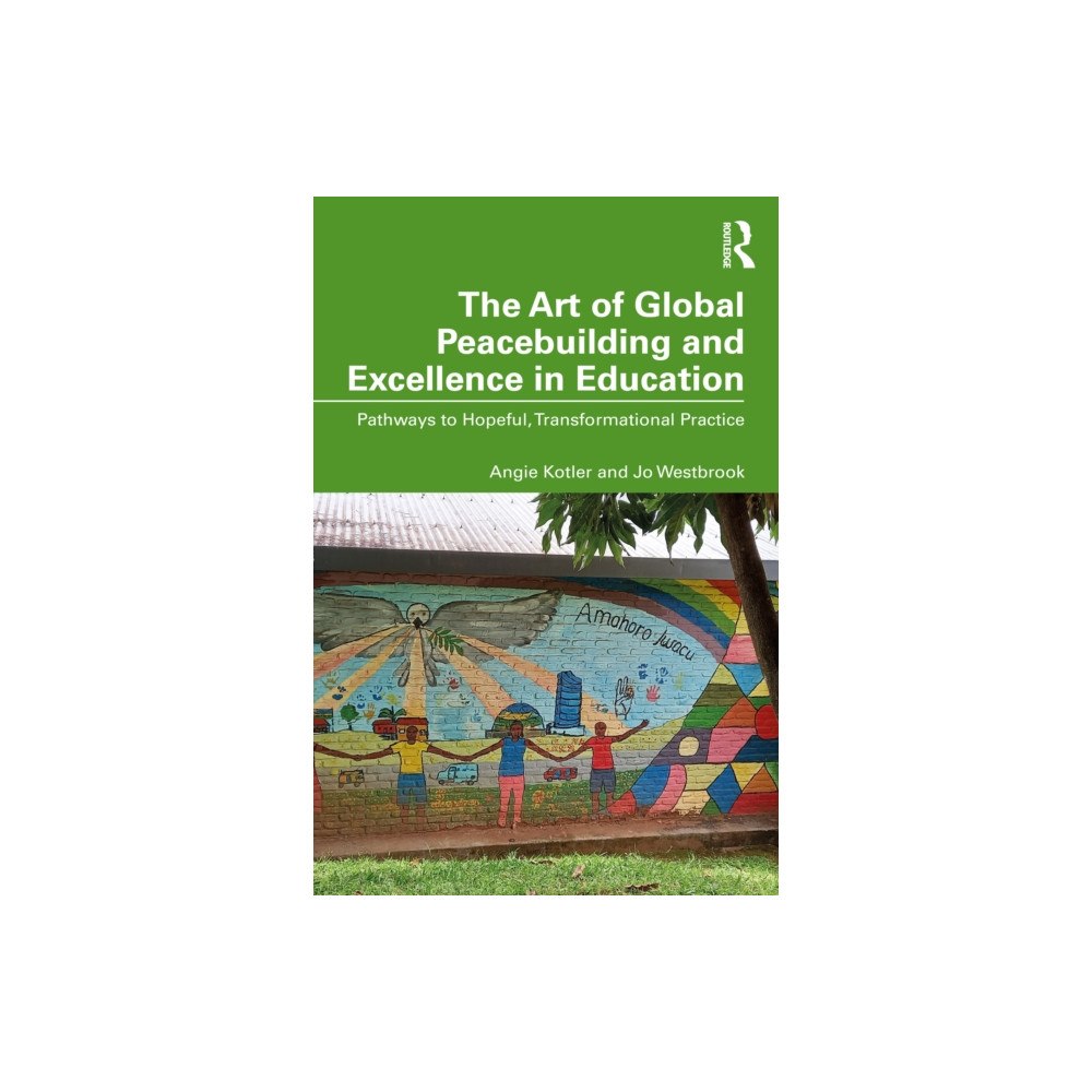 Taylor & francis ltd The Art of Global Peacebuilding and Excellence in Education (häftad, eng)