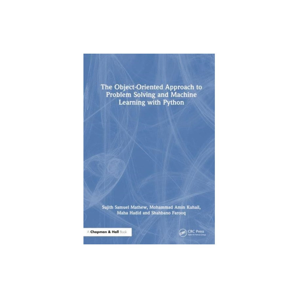 Taylor & francis ltd The Object-Oriented Approach to Problem Solving and Machine Learning with Python (häftad, eng)