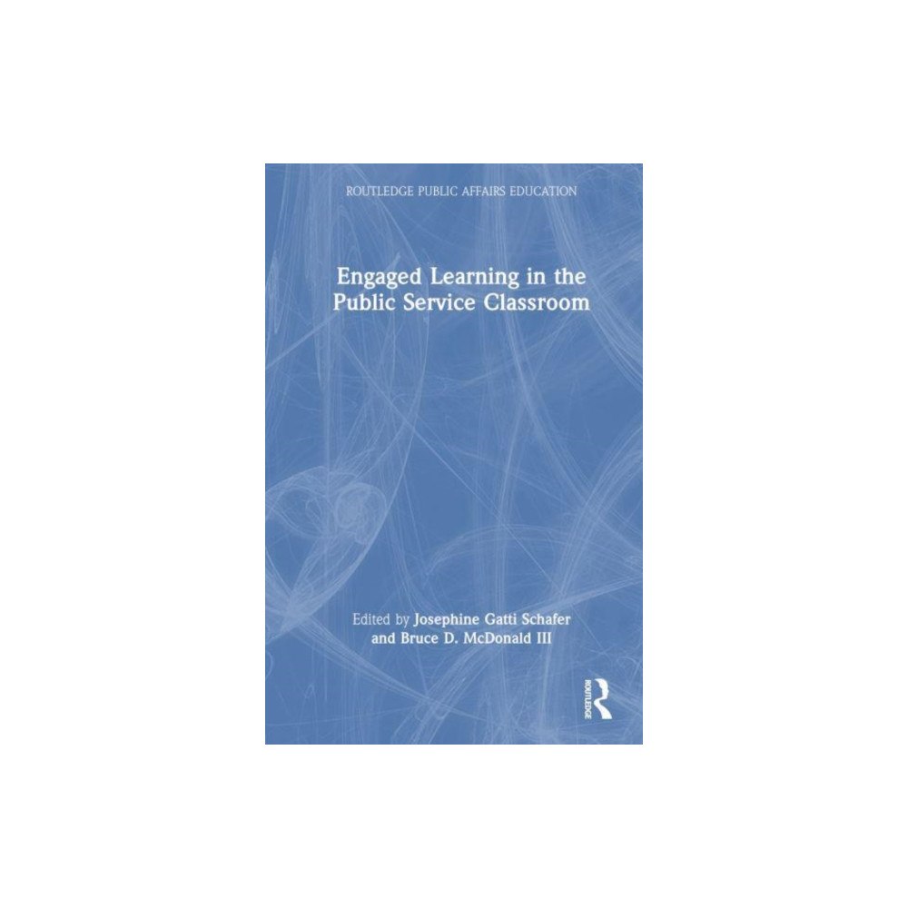 Taylor & francis ltd Engaged Learning in the Public Service Classroom (häftad, eng)