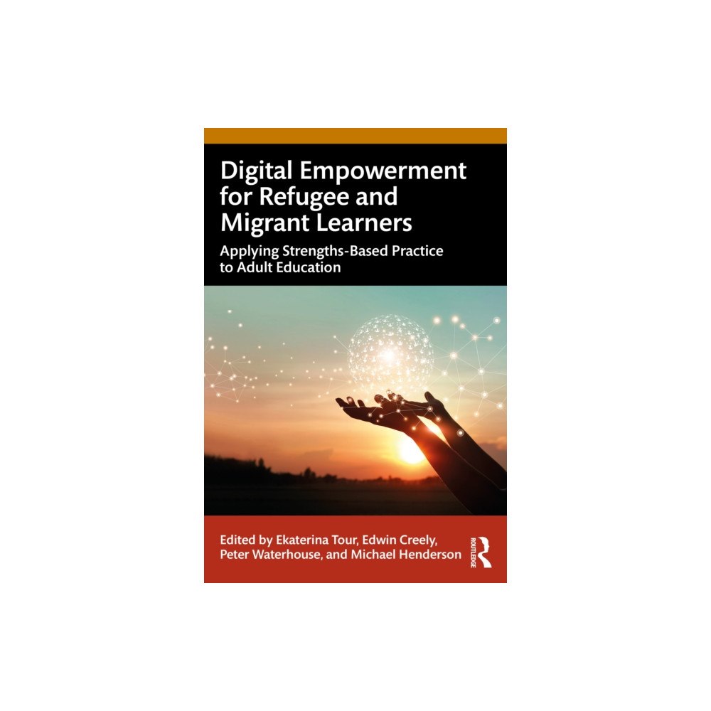 Taylor & francis ltd Digital Empowerment for Refugee and Migrant Learners (häftad, eng)