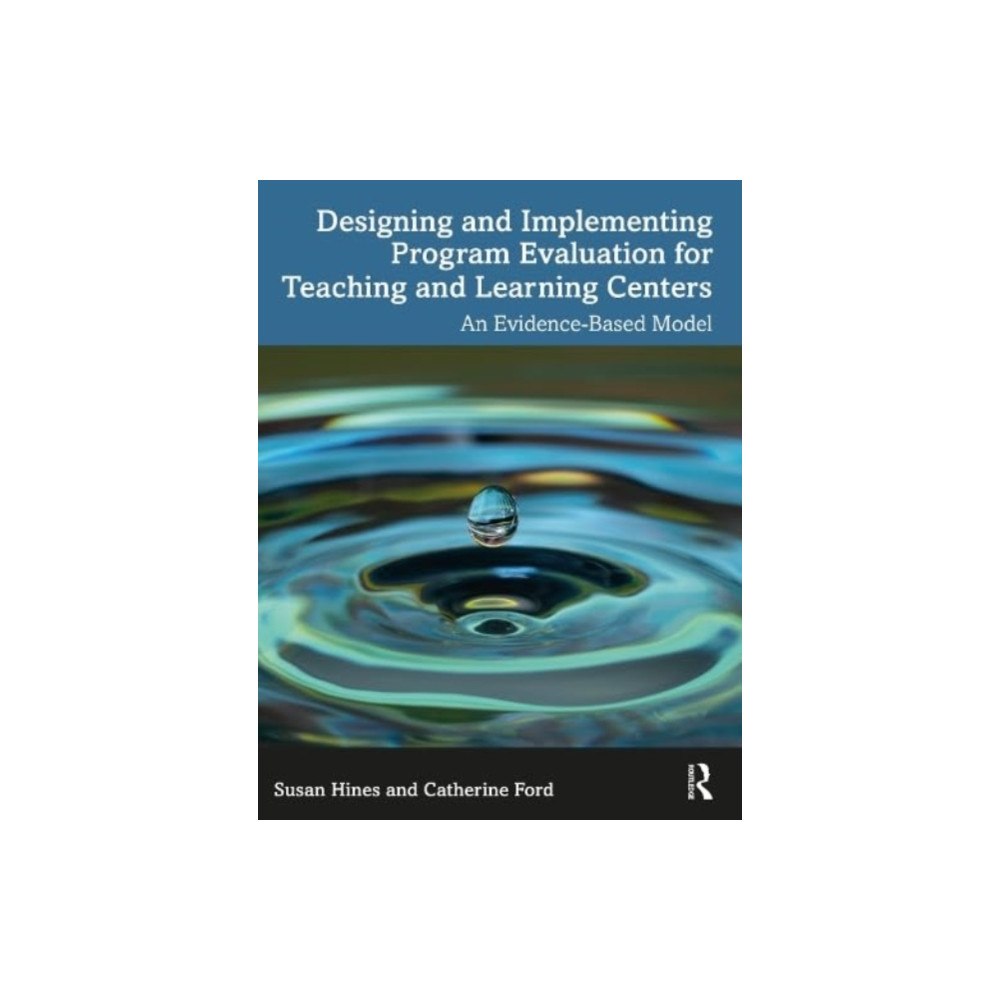 Taylor & francis ltd Designing and Implementing Program Evaluation for Teaching and Learning Centers (häftad, eng)