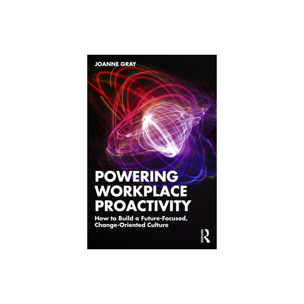 Taylor & francis ltd Powering Workplace Proactivity (häftad, eng)