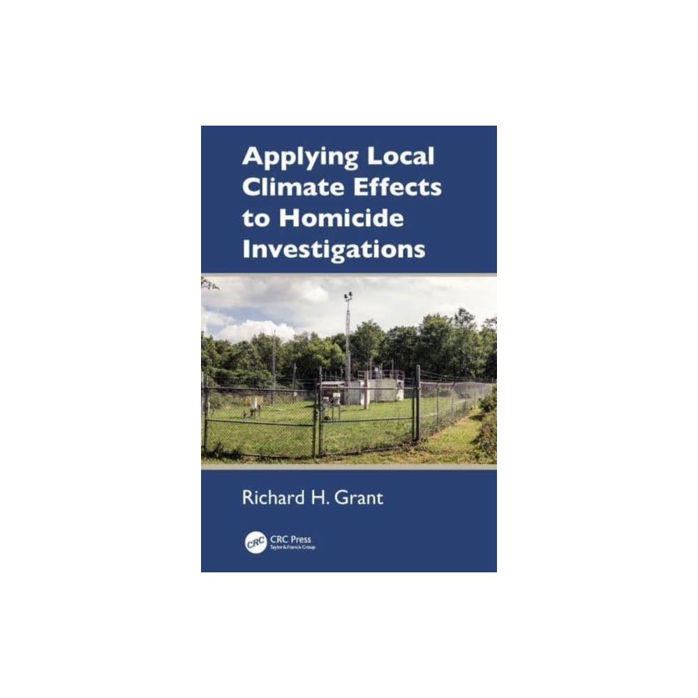 Taylor & francis ltd Applying Local Climate Effects to Homicide Investigations (häftad, eng)