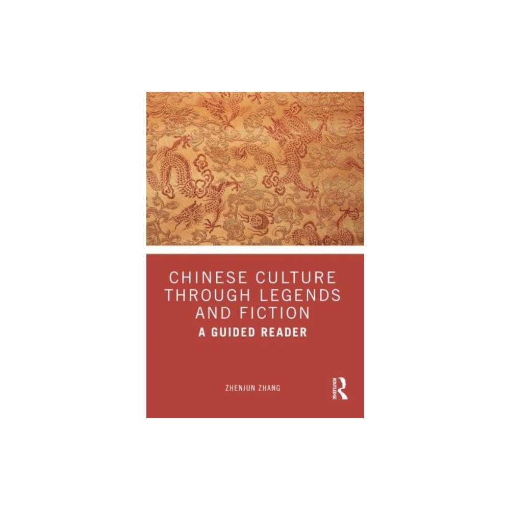 Taylor & francis ltd Chinese Culture Through Legends and Fiction (häftad, eng)