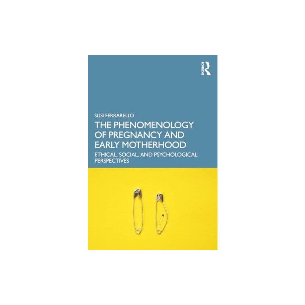 Taylor & francis ltd The Phenomenology of Pregnancy and Early Motherhood (häftad, eng)