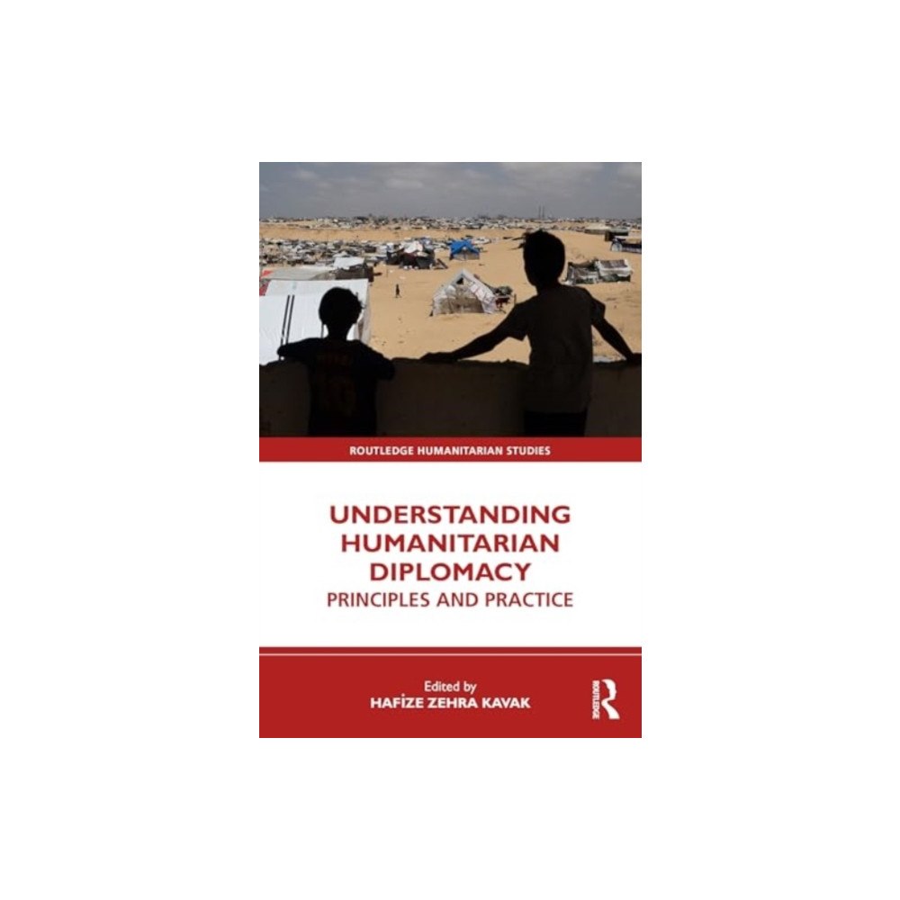 Taylor & francis ltd Understanding Humanitarian Diplomacy (häftad, eng)