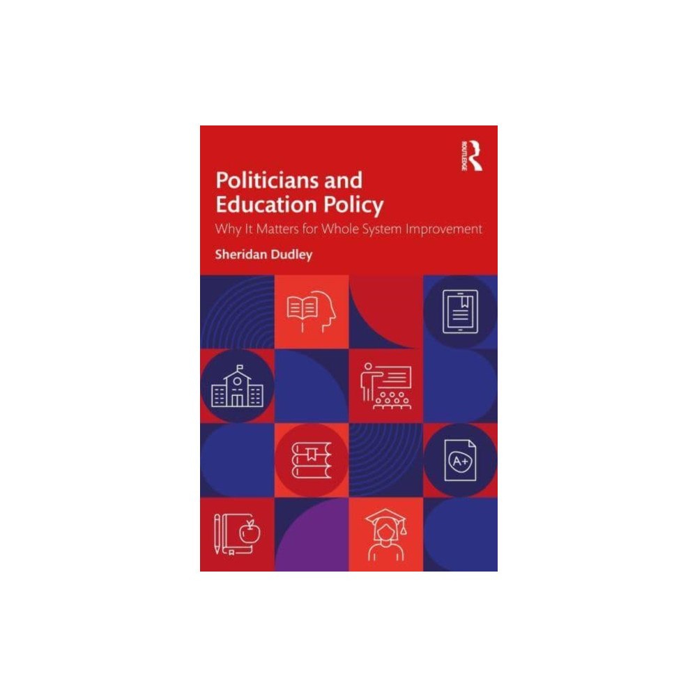 Taylor & francis ltd Politicians and Education Policy (häftad, eng)