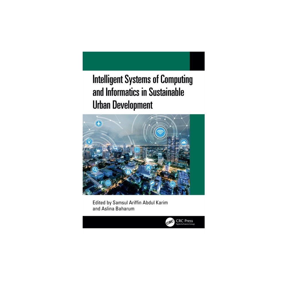Taylor & francis ltd Intelligent Systems of Computing and Informatics in Sustainable Urban Development (häftad, eng)