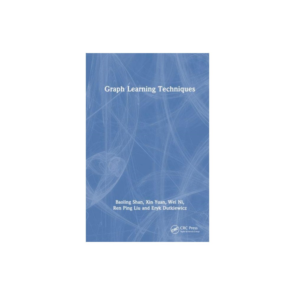 Taylor & francis ltd Graph Learning Techniques (häftad, eng)