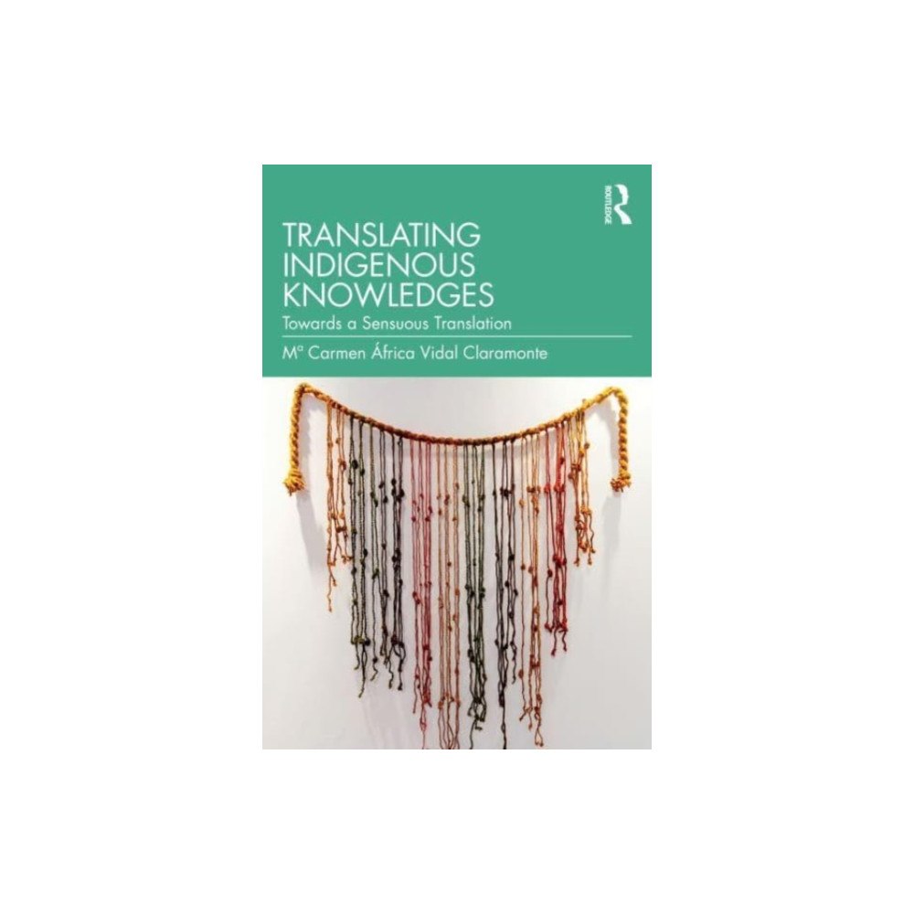 Taylor & francis ltd Translating Indigenous Knowledges (häftad, eng)