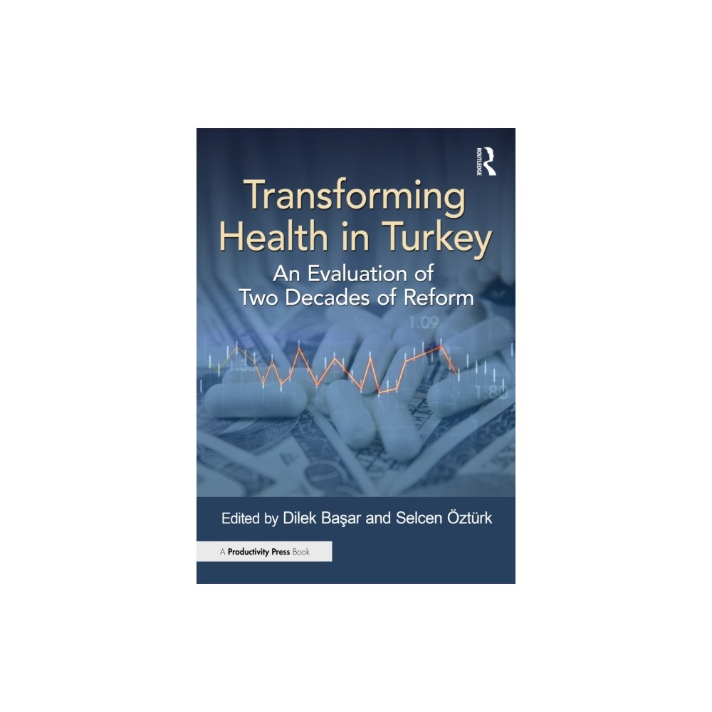 Taylor & francis ltd Transforming Health in Turkey (häftad, eng)