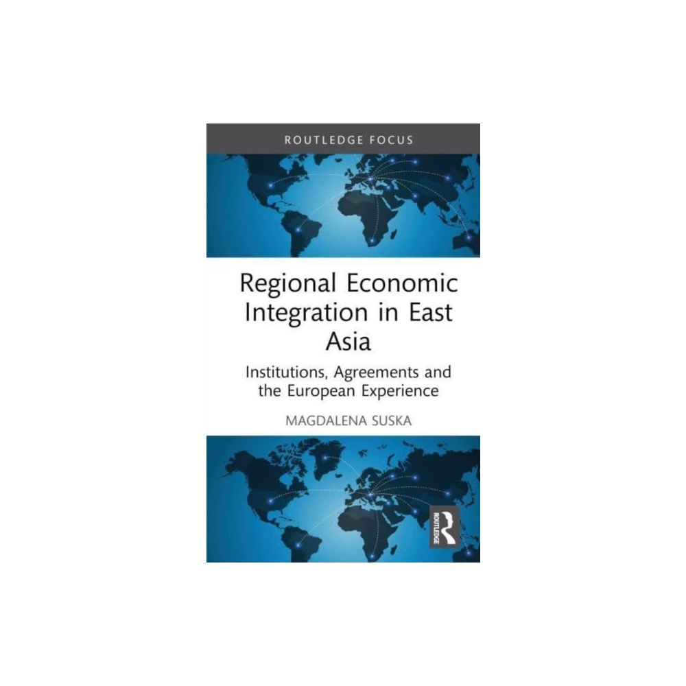 Taylor & francis ltd Regional Economic Integration in East Asia (inbunden, eng)