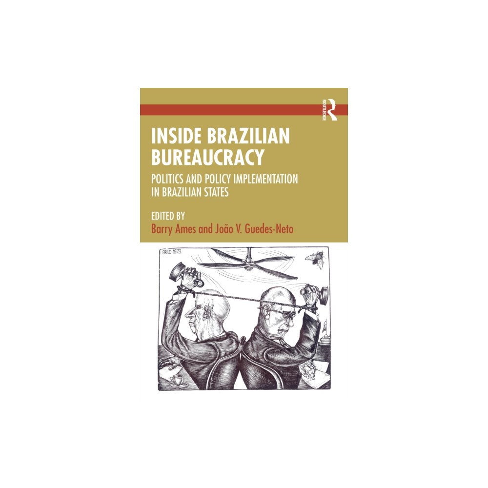Taylor & francis ltd Inside Brazilian Bureaucracy (häftad, eng)