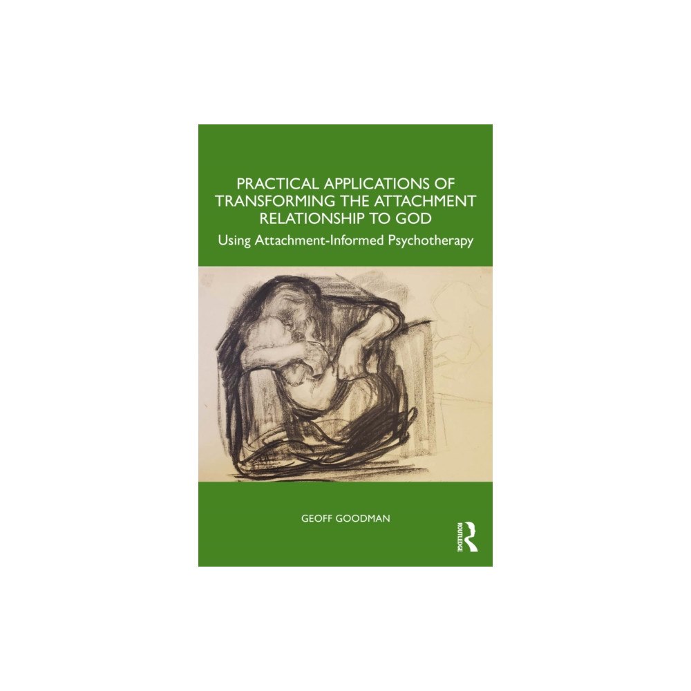 Taylor & francis ltd Practical Applications of Transforming the Attachment Relationship to God (häftad, eng)
