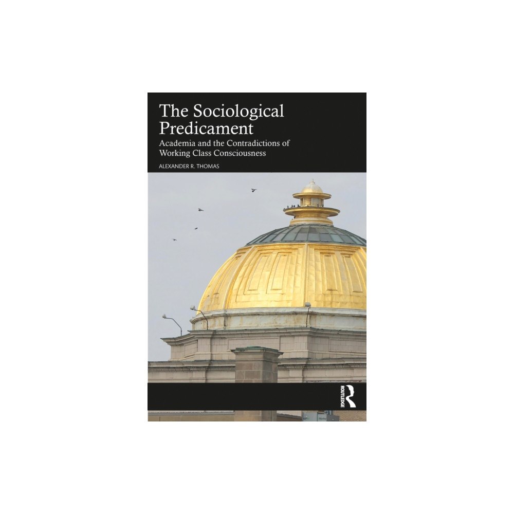Taylor & francis ltd The Sociological Predicament (häftad, eng)