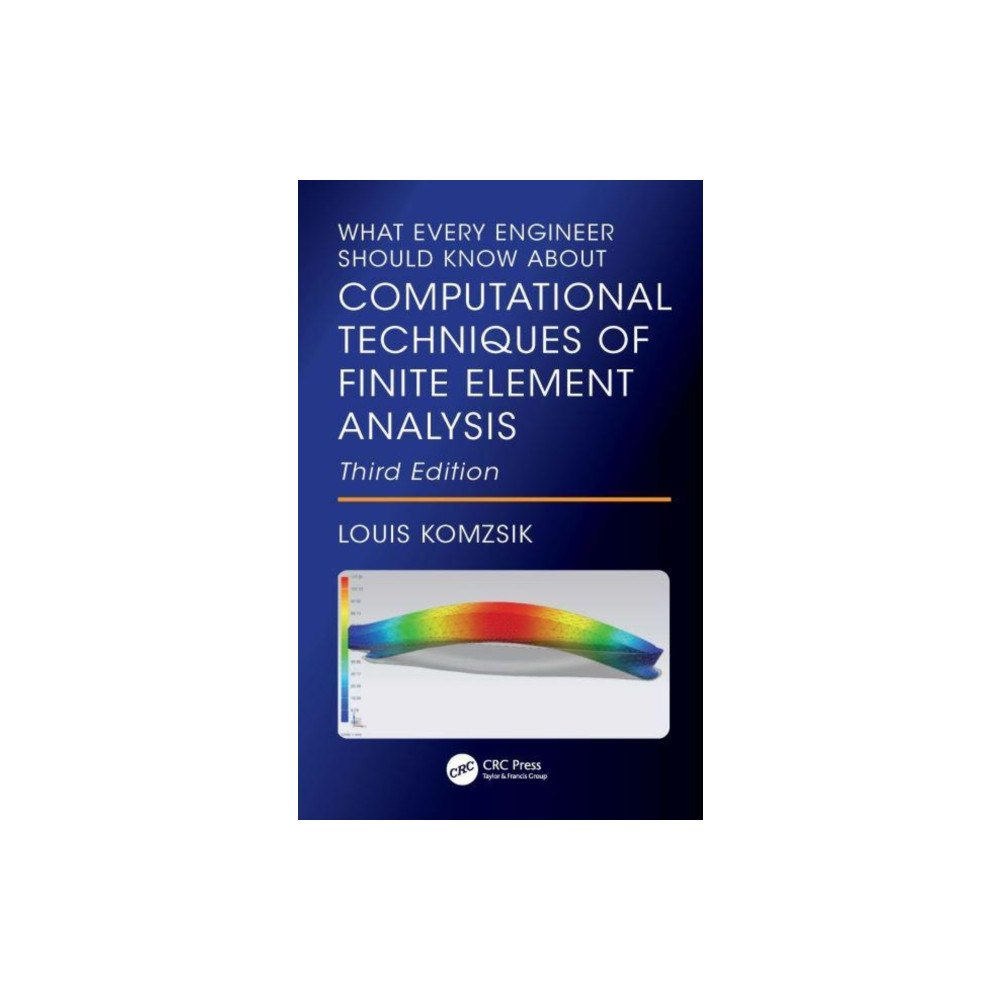 Taylor & francis ltd What Every Engineer Should Know About Computational Techniques of Finite Element Analysis (häftad, eng)