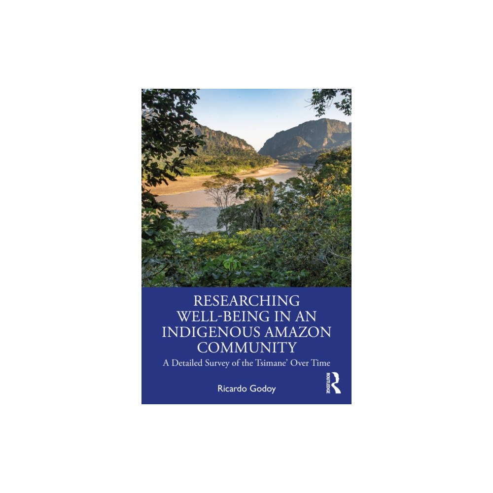 Taylor & francis ltd Researching Well-Being in an Indigenous Amazon Community (häftad, eng)