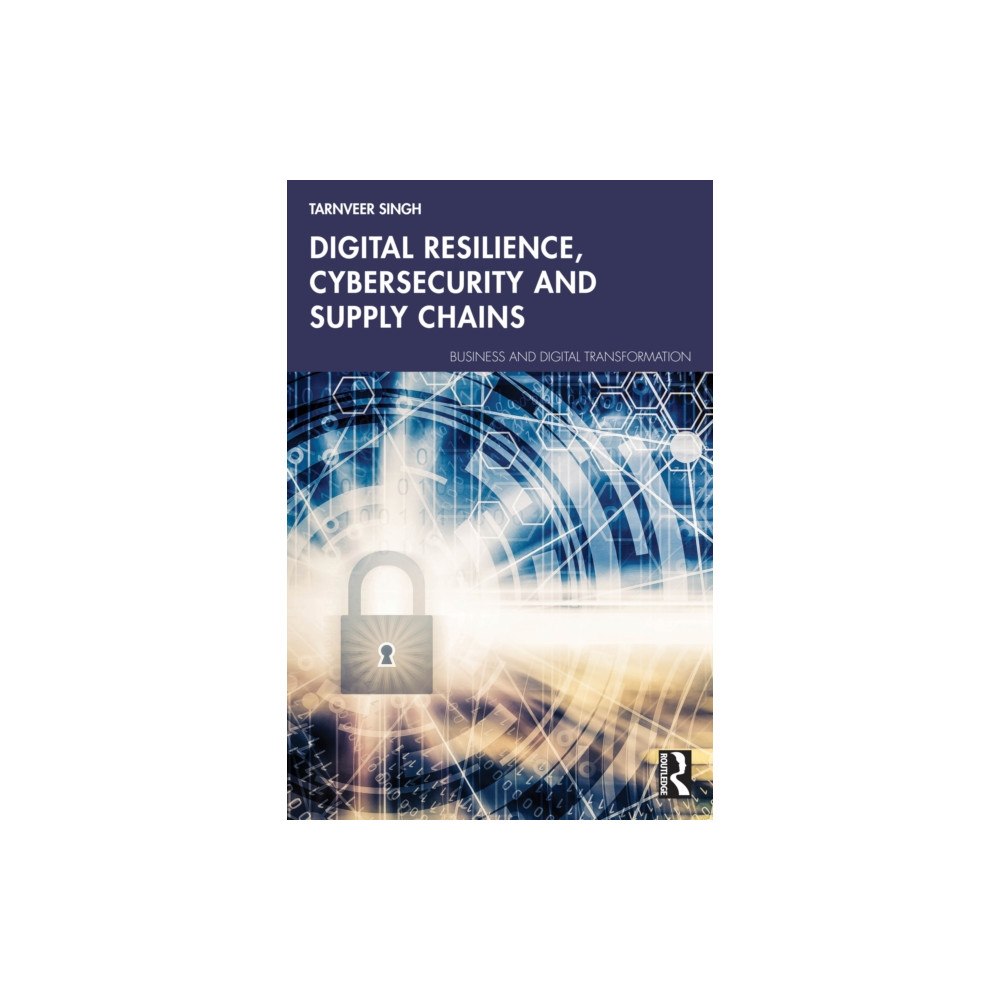 Taylor & francis ltd Digital Resilience, Cybersecurity and Supply Chains (häftad, eng)