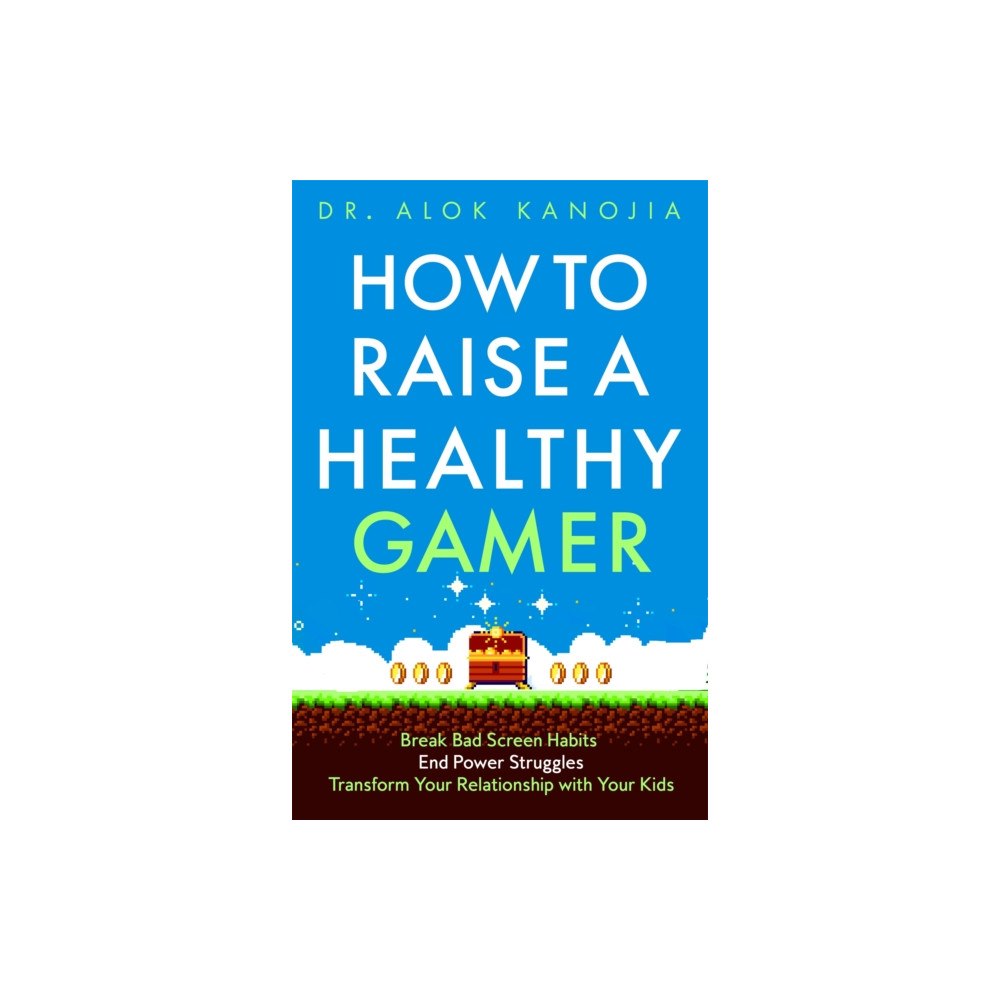 Pan Macmillan How to Raise a Healthy Gamer (häftad, eng)