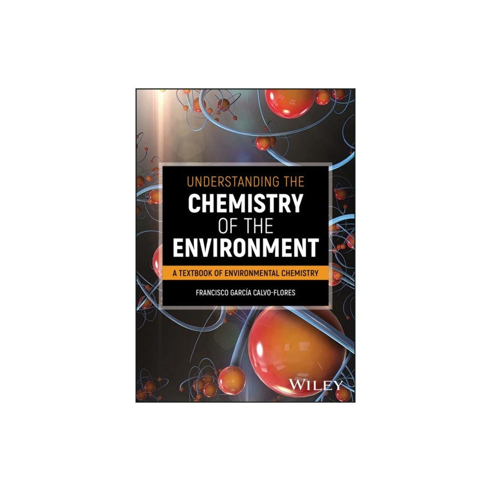 John Wiley & Sons Inc Understanding the Chemistry of the Environment (häftad, eng)