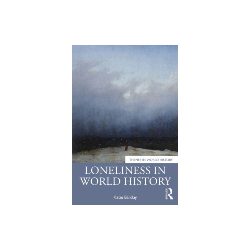 Taylor & francis ltd Loneliness in World History (häftad, eng)