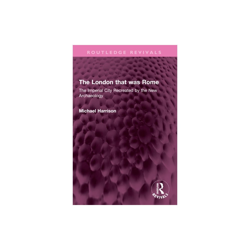 Taylor & francis ltd The London that was Rome (häftad, eng)