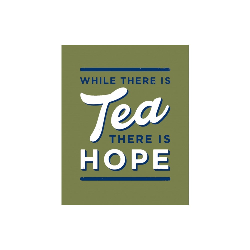 HarperCollins Publishers While There is Tea, There is Hope (inbunden, eng)