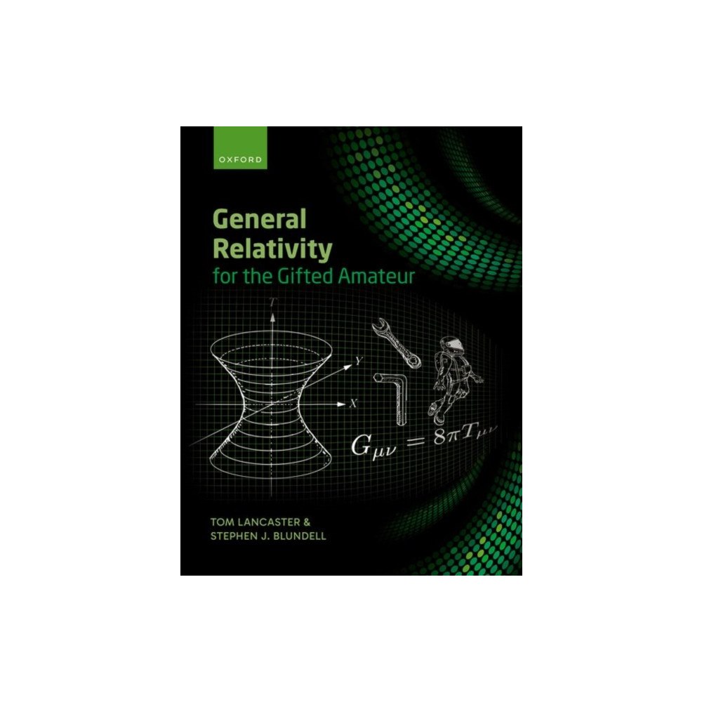 Oxford University Press General Relativity for the Gifted Amateur (häftad, eng)