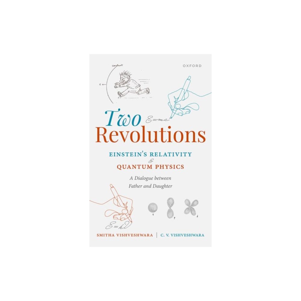 Oxford University Press Two Revolutions: Einstein's Relativity and Quantum Physics (inbunden, eng)
