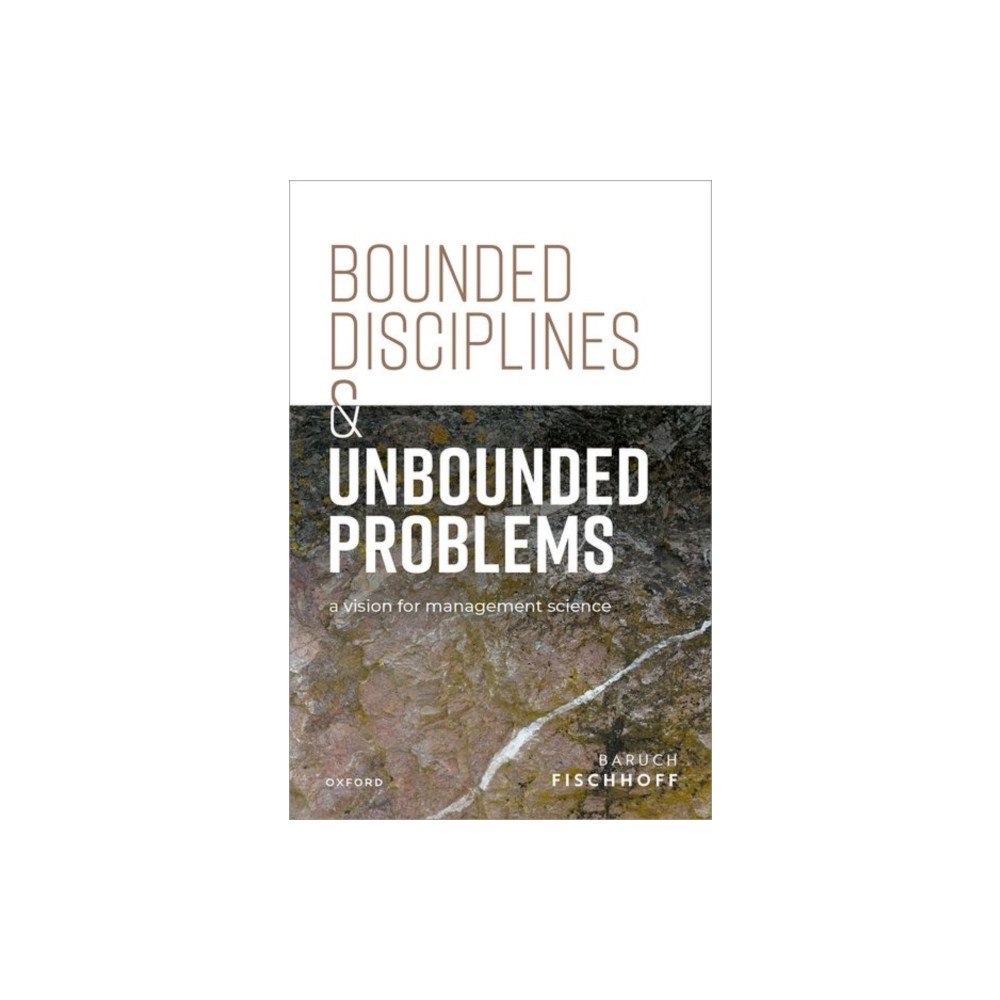 Oxford University Press Bounded Disciplines and Unbounded Problems (inbunden, eng)