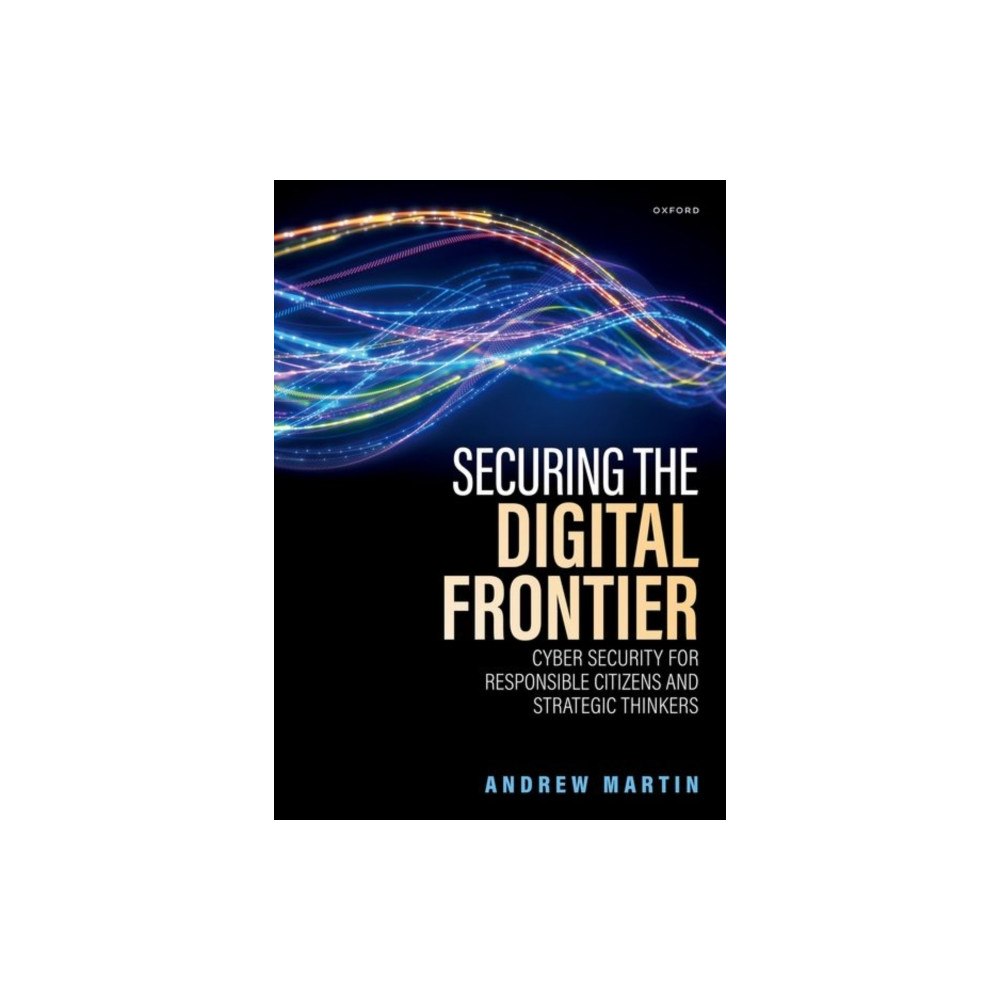 Oxford University Press Securing the Digital Frontier (inbunden, eng)