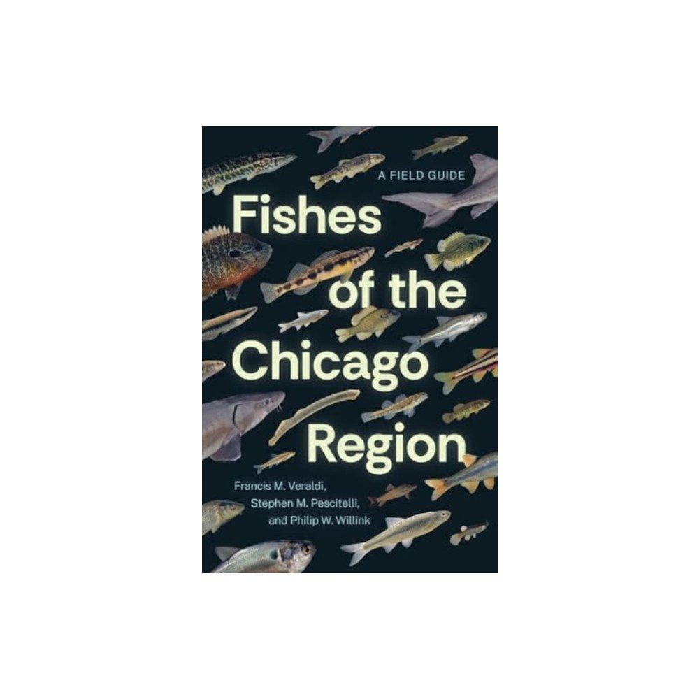 The university of chicago press Fishes of the Chicago Region (häftad, eng)