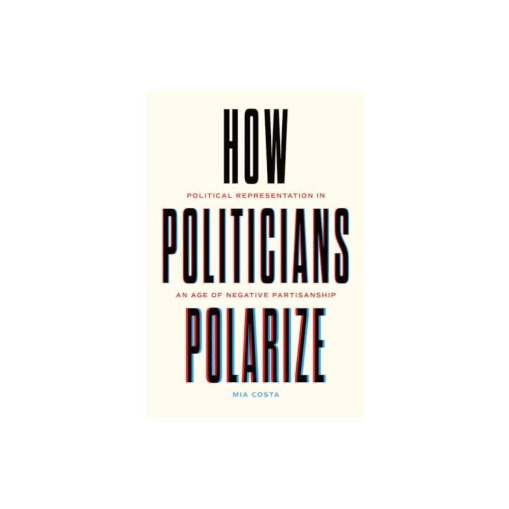 The university of chicago press How Politicians Polarize (häftad, eng)