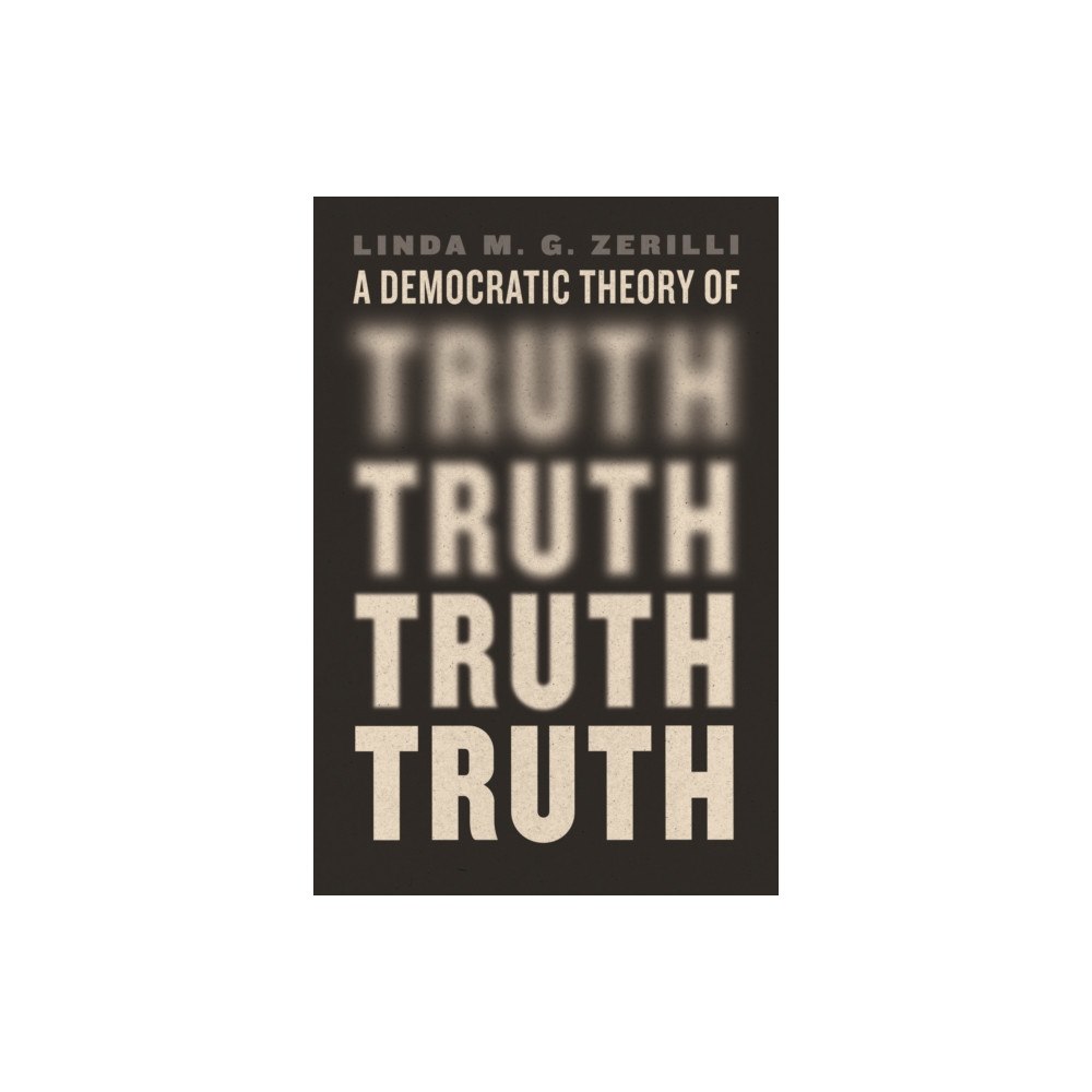 The university of chicago press A Democratic Theory of Truth (häftad, eng)