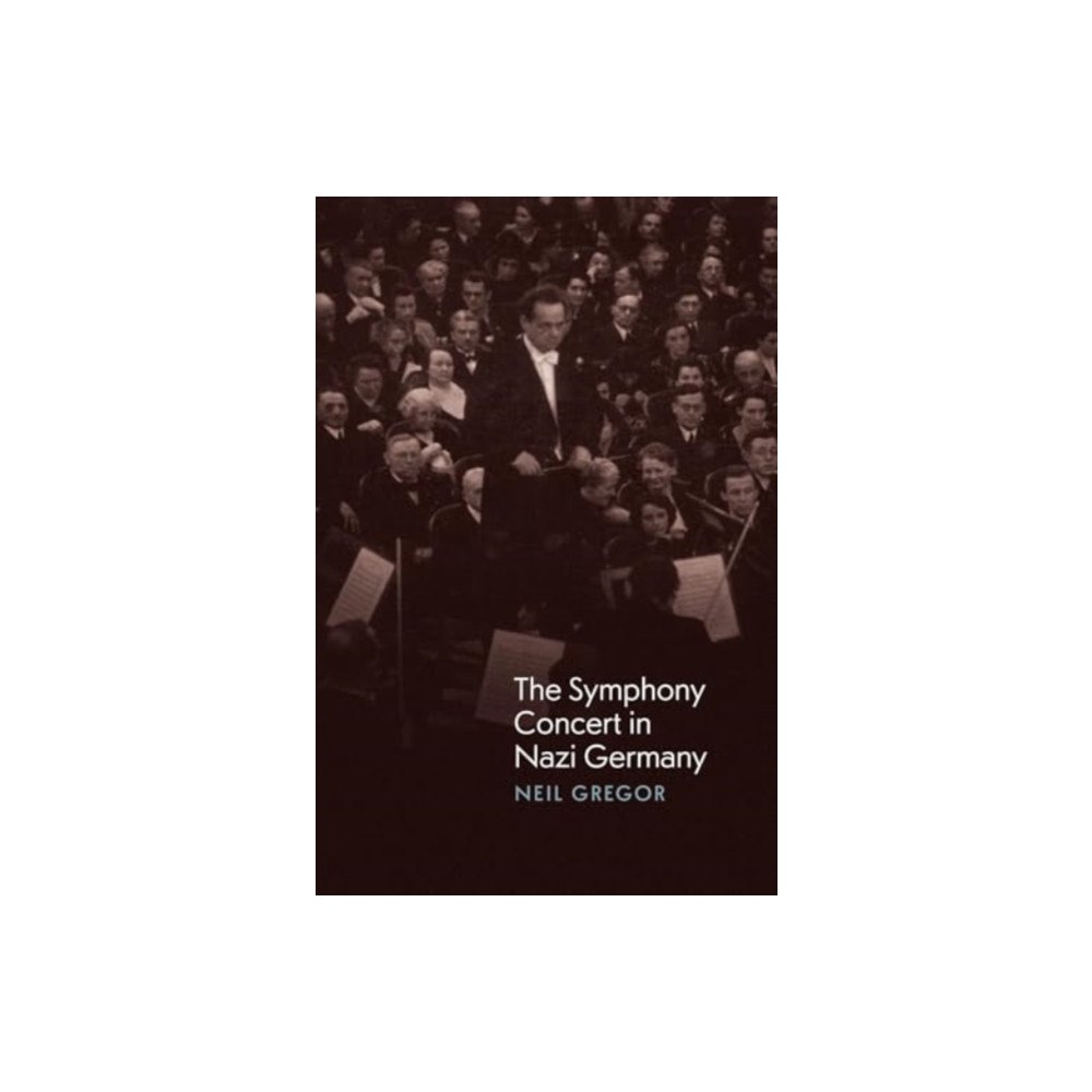 The university of chicago press The Symphony Concert in Nazi Germany (inbunden, eng)
