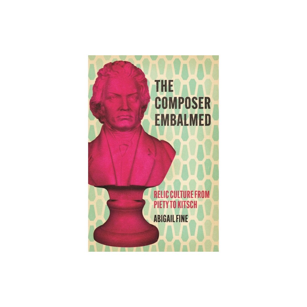 The university of chicago press The Composer Embalmed (häftad, eng)