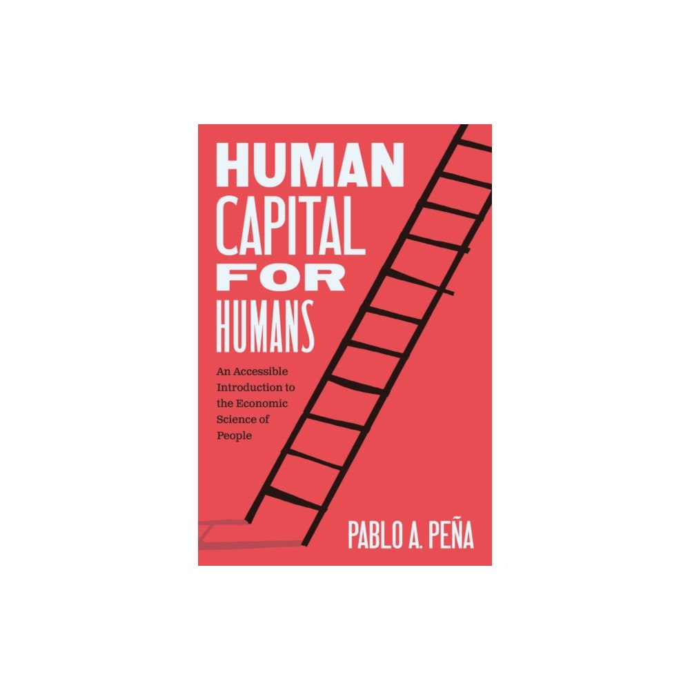 The university of chicago press Human Capital for Humans (häftad, eng)
