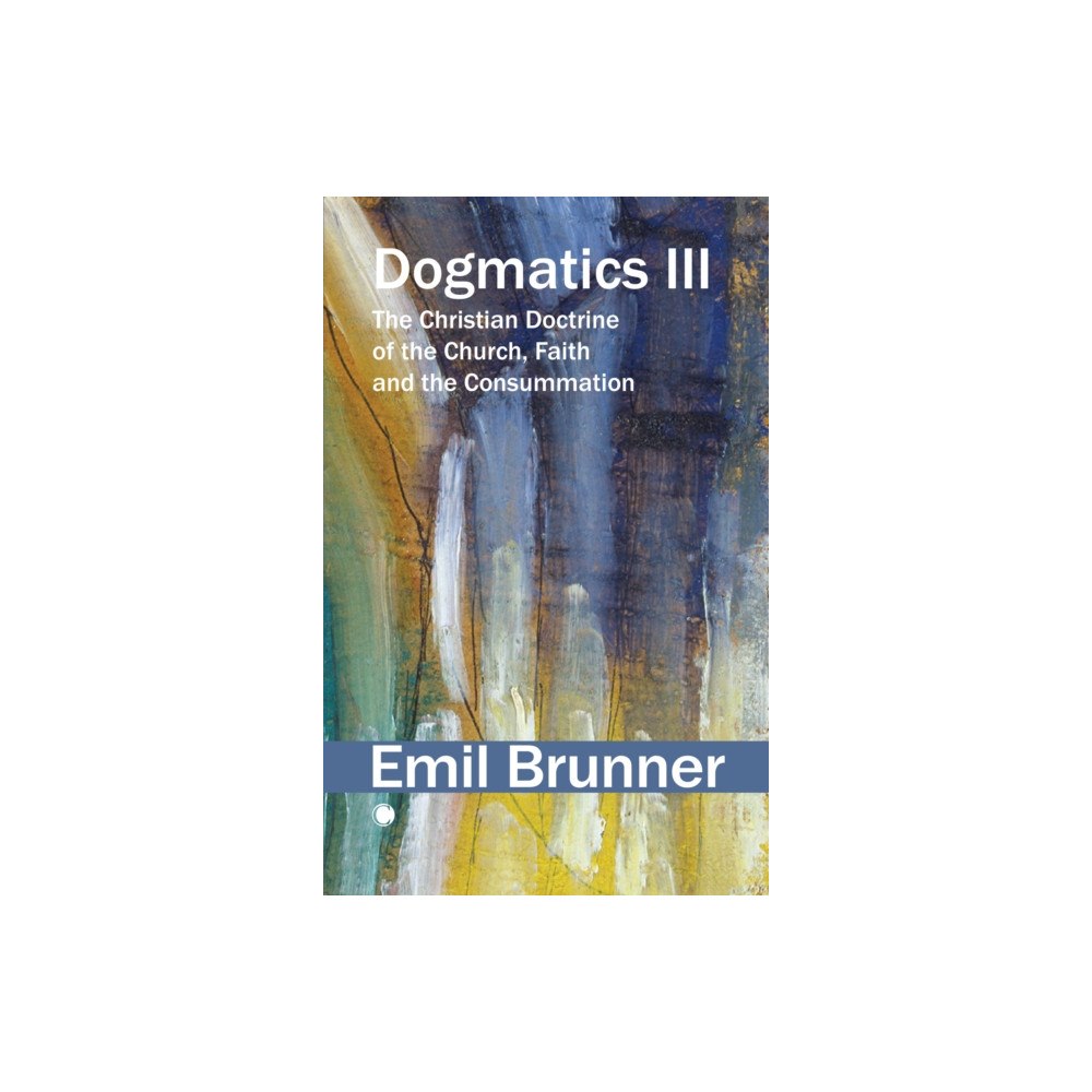 James Clarke & Co Ltd Dogmatics III (häftad, eng)